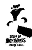 Stuff of Nightmares: Slay Ride "Glow in the Dark"